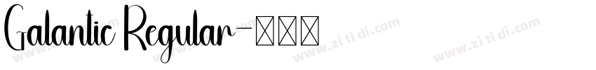 Galantic Regular字体转换 Galantic Regular字体转换